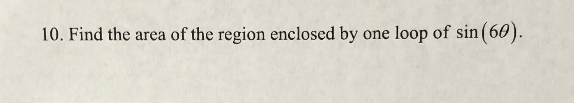  Math Calculus - please show all steps 10. Find the area