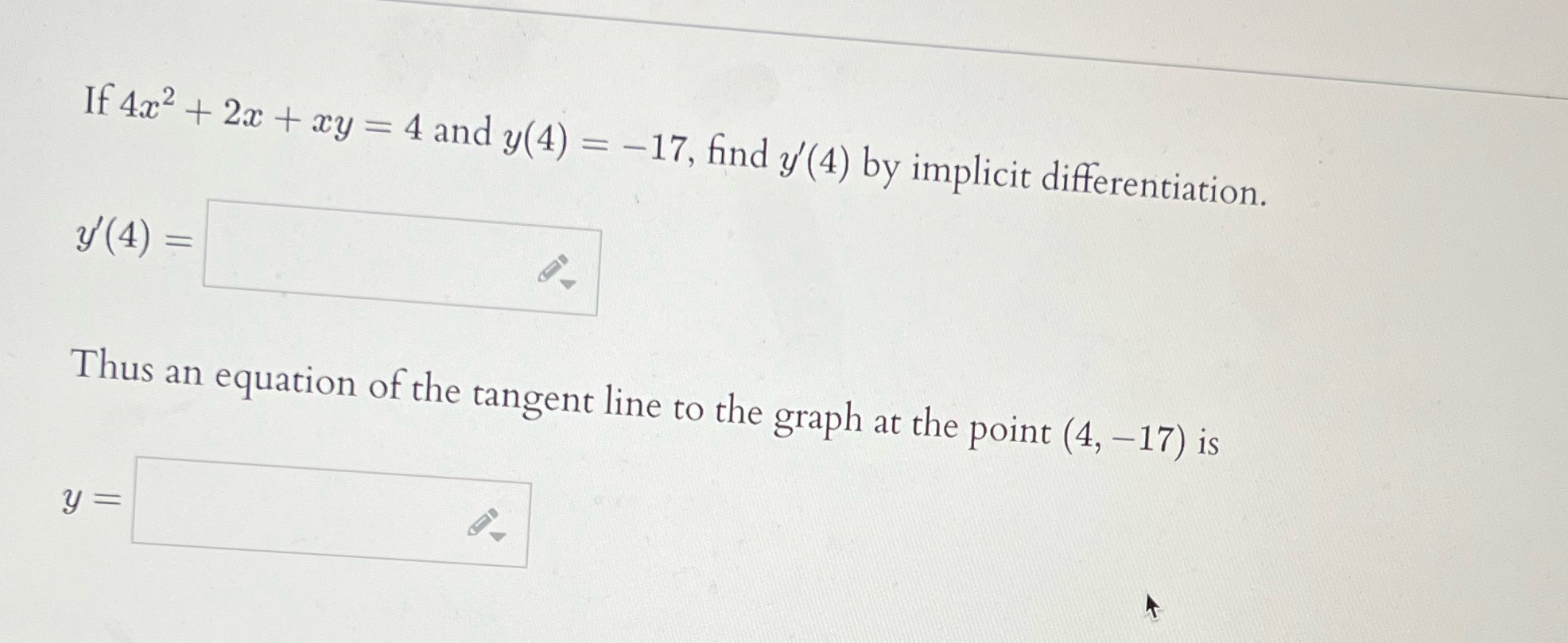  If 4x2 + 2x + xy = 4 and y(4) =