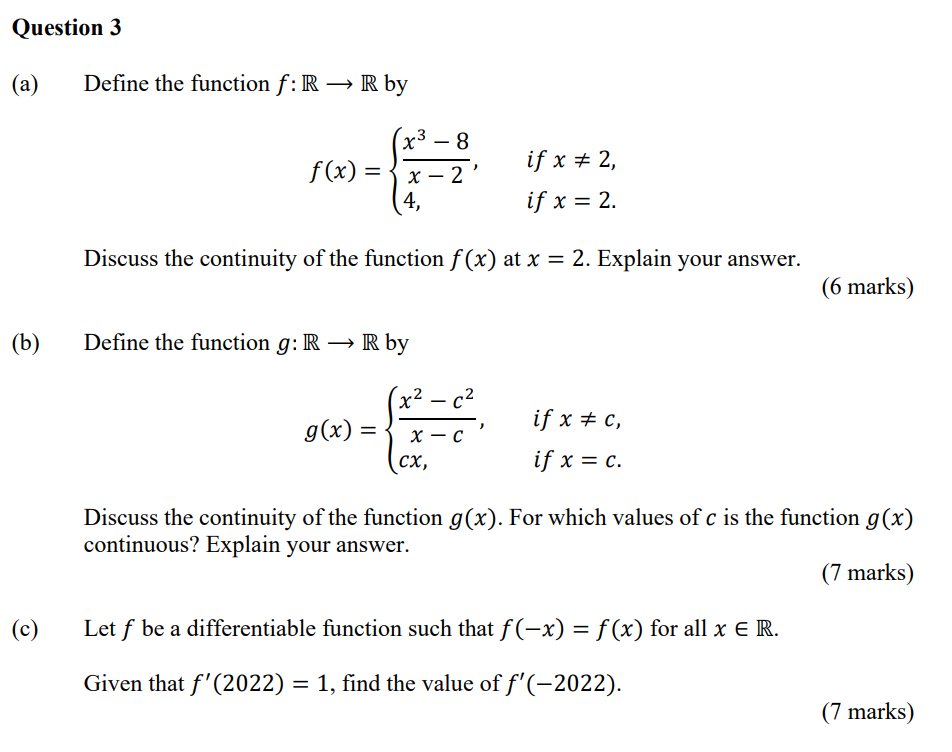  Question 3 (a) Define the function f : R - R