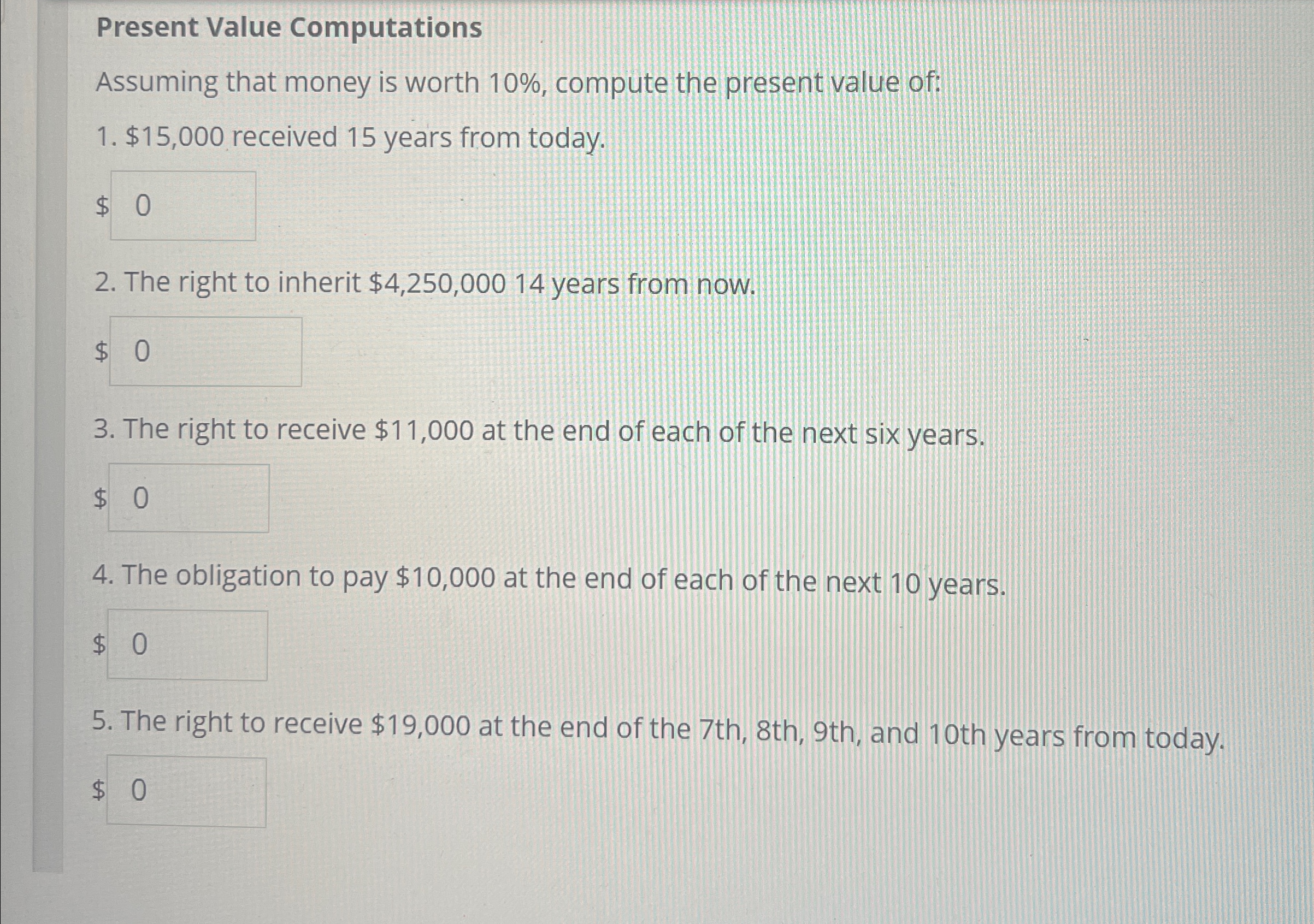 present value of: $15,000 received 15 years from today. The right to