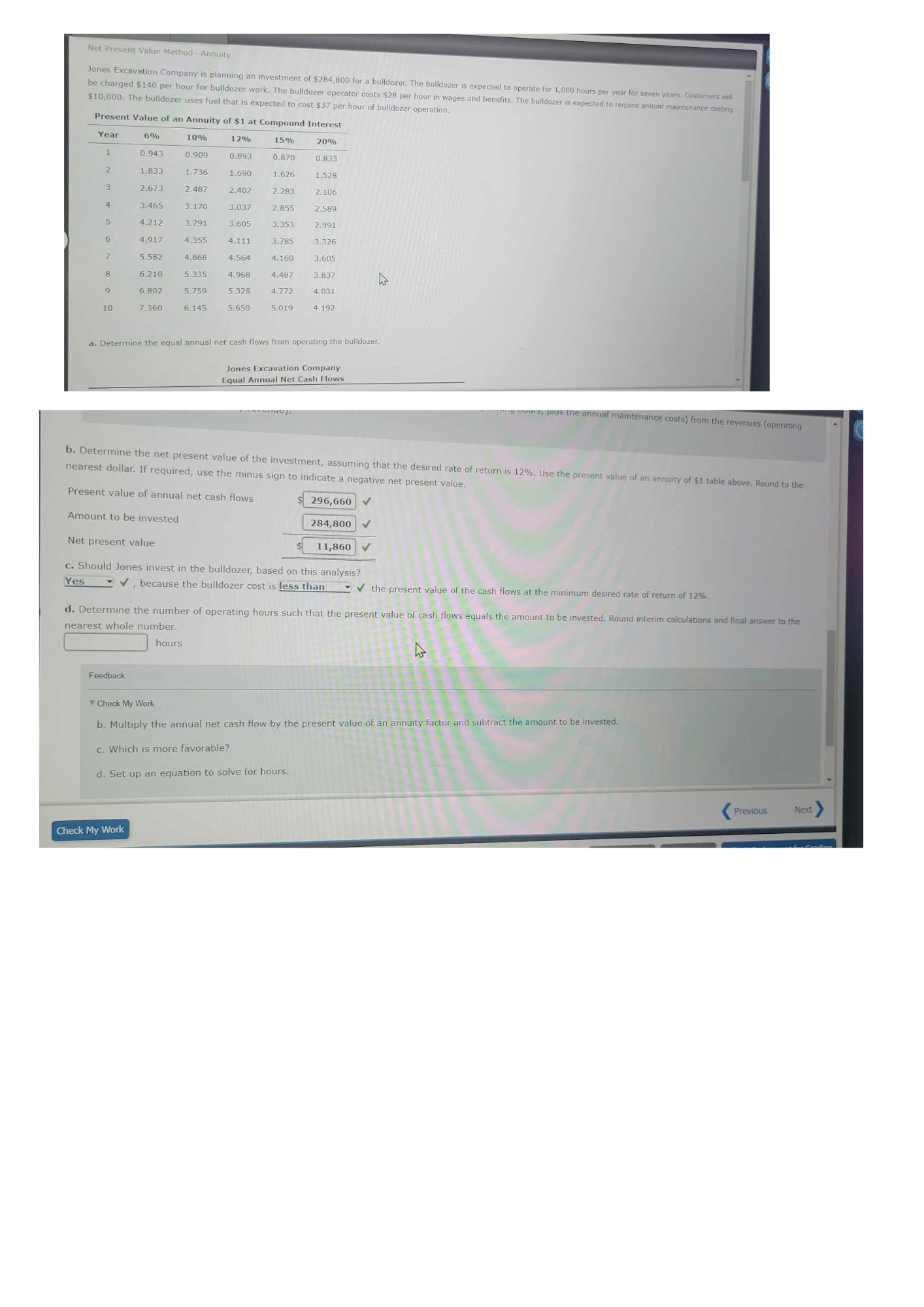  Net Present Value Method-Annuity Jones Excavation Company is planning an investment