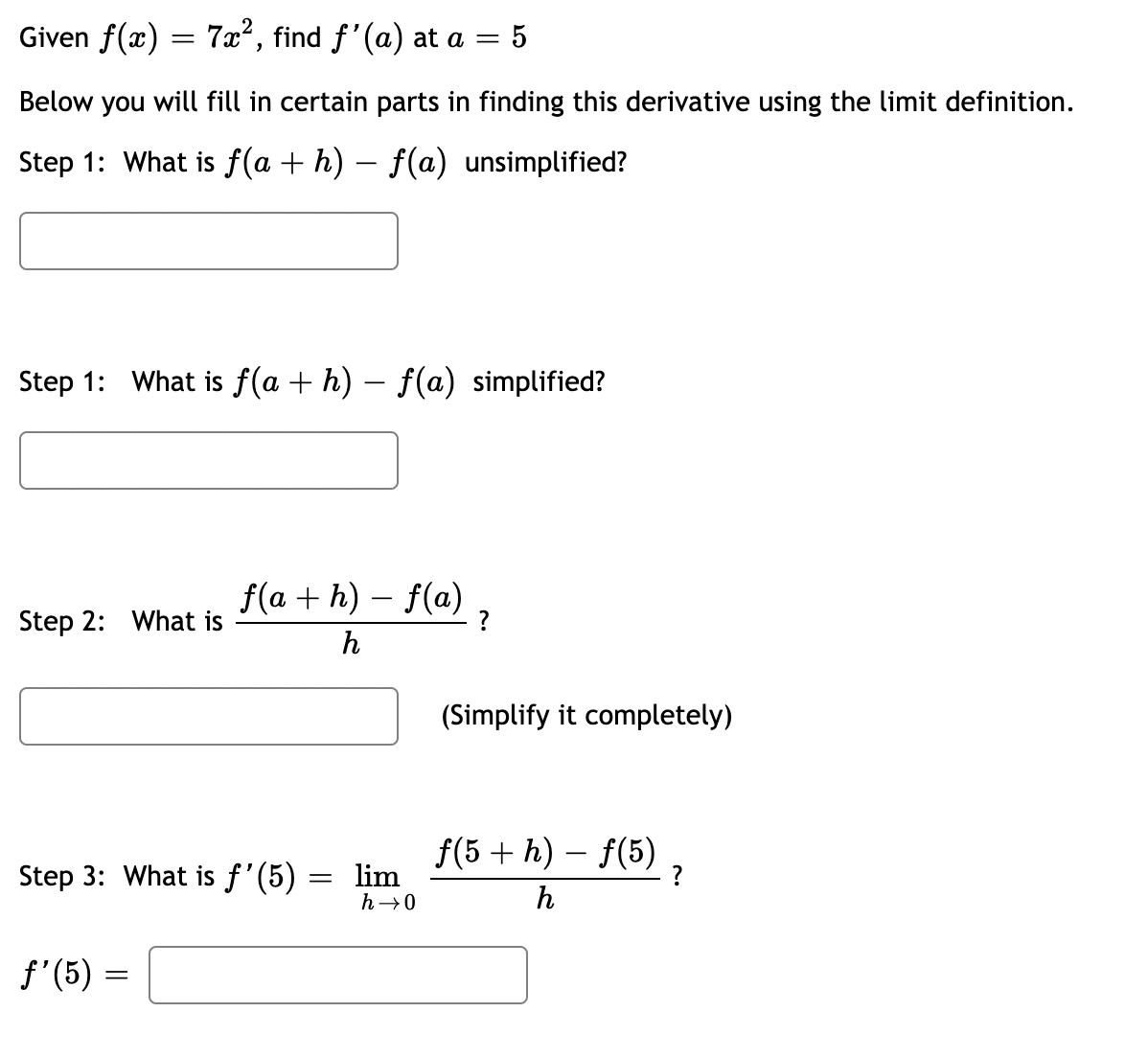 you will fill in certain parts in finding this derivative using the