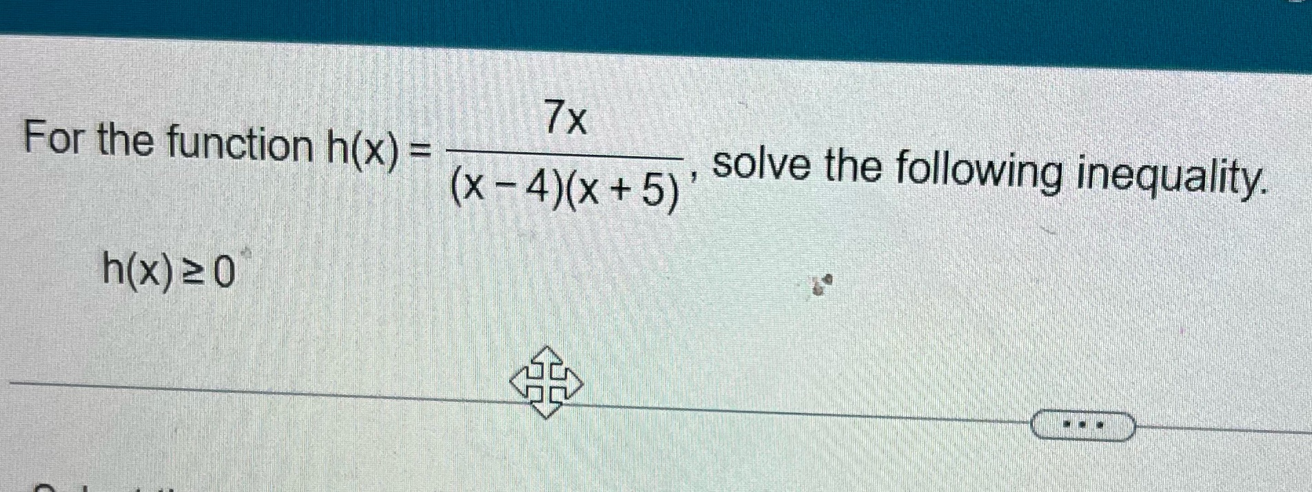 For the function h(x) = solve the following inequality.
