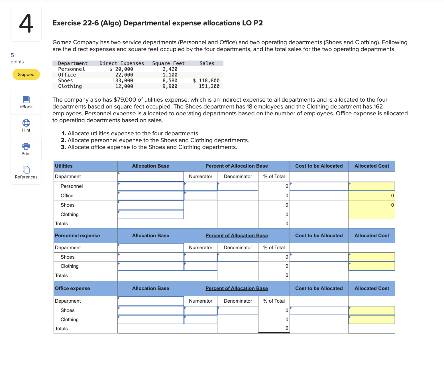  4 Exercise 22-6(Algo) Departmental expense allocations LO P2 Gomez Company has