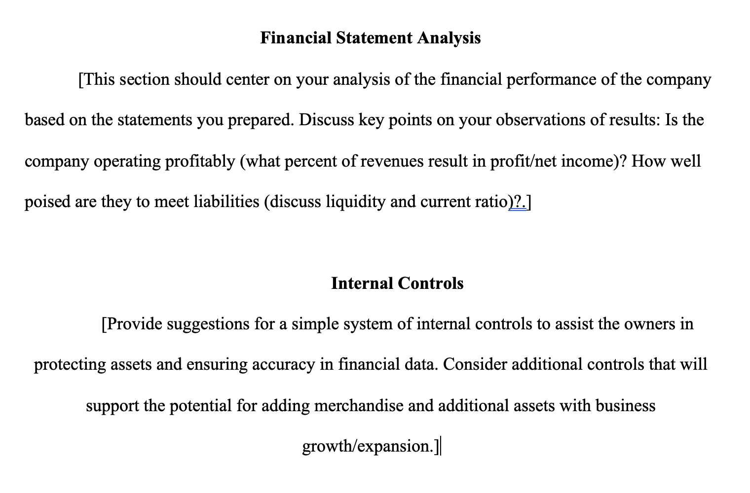the financial performance of the company based on the statements you prepared.