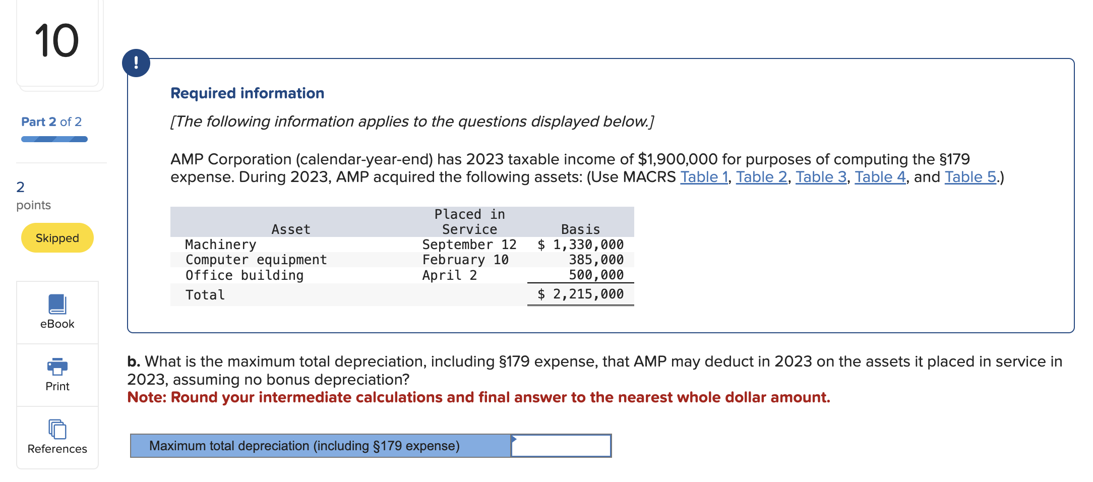 b. What is the maximum total depreciation, including $179 expense, that