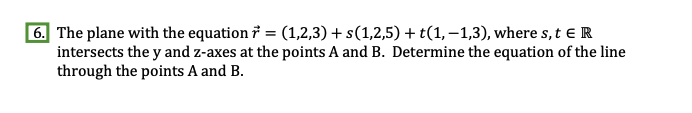 intersects the y and z-axes at the points A and B. Determine