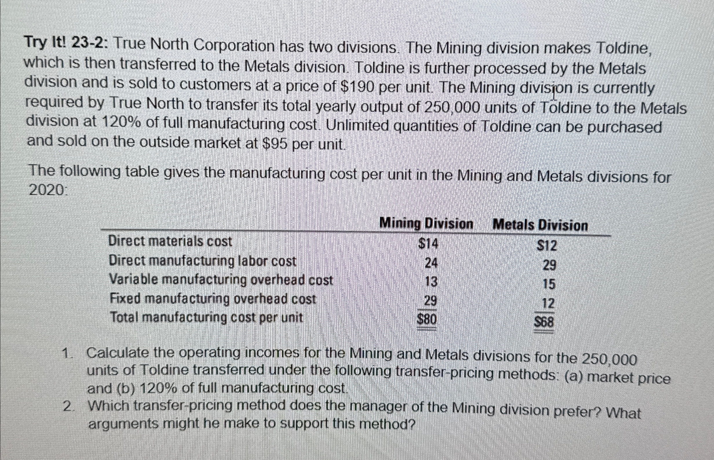  Try It!23-2: True North Corporation has two divisions. The Mining division