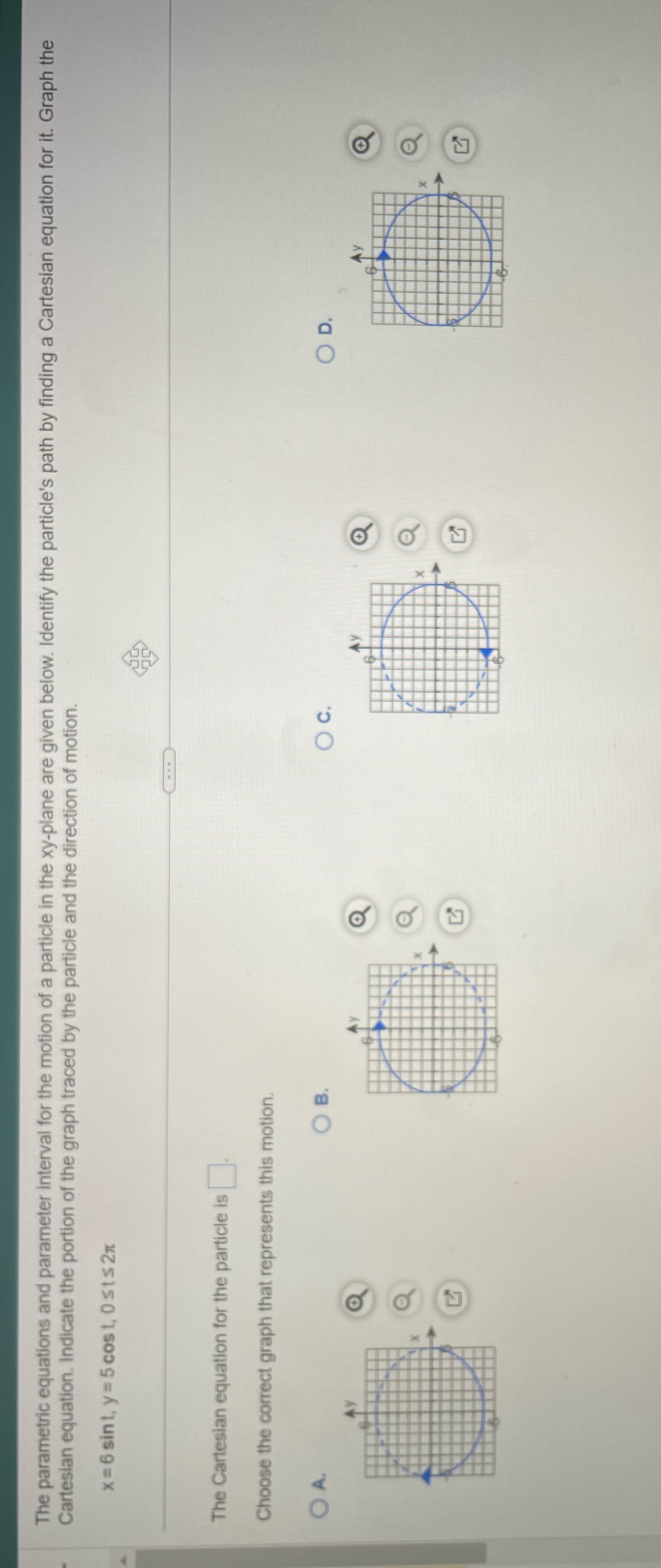 particle in the xy-plane are given below. Identify the particle's path by