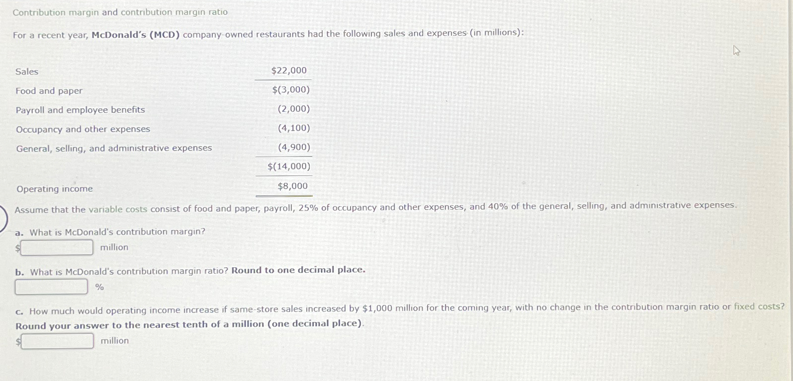 (MCD) company-owned restaurants had the following sales and expenses (in millions): \table[[Sales,$22,000