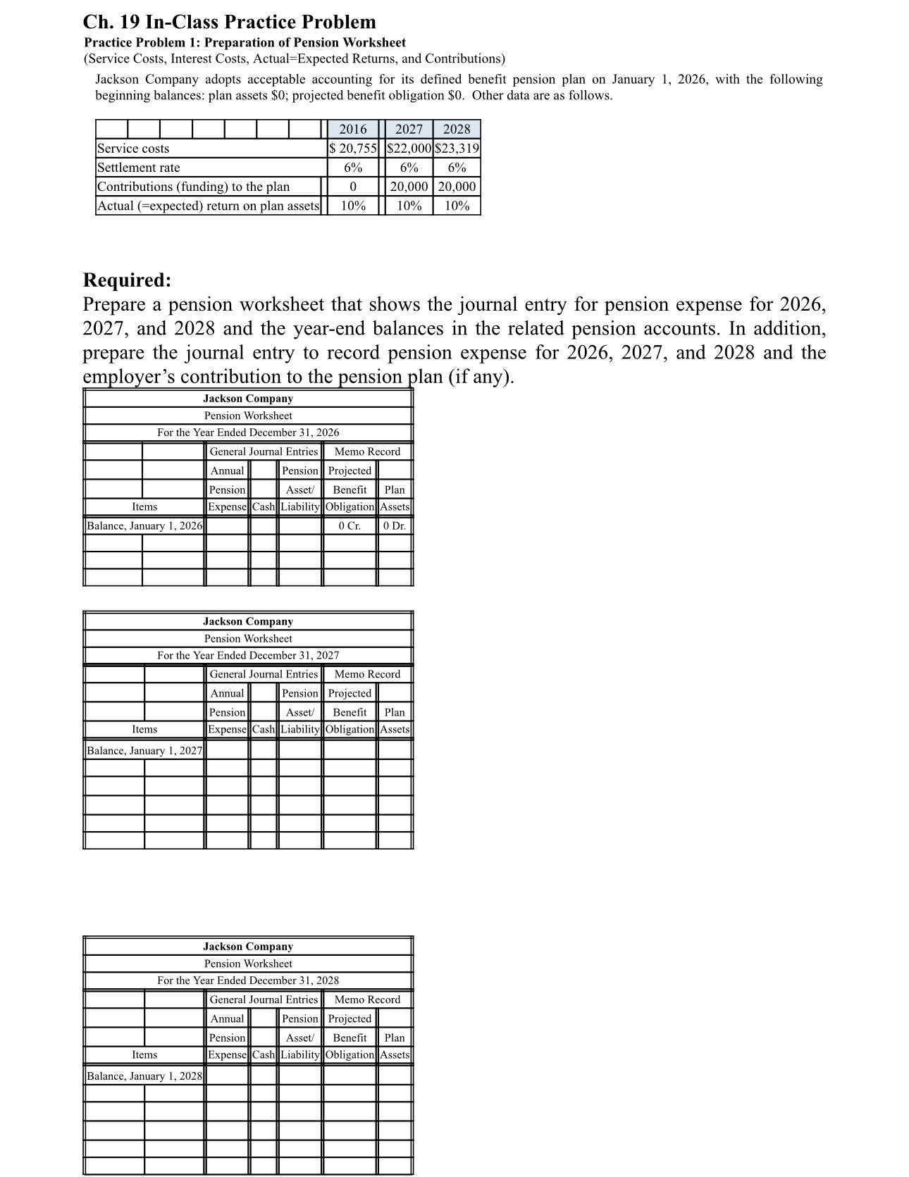 (Service Costs, Interest Costs, Actual=Expected Returns, and Contributions) Jackson Company adopts acceptable