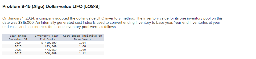  VIEW BOTH PHOTOS. Problem 8-15(Algo) Dollar-value LIFO [LO8-8] Required: Calculate inventory