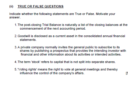 (ii) TRUE OR FALSE QUESTIONS Indicate whether the following statements are