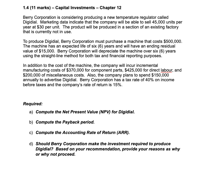 1.4(11 marks)- Capital Investments - Chapter 12 Berry Corporation is considering