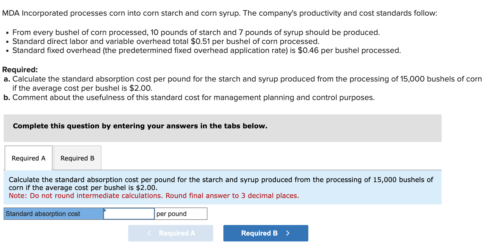 company's productivity and cost standards follow: From every bushel of corn processed,