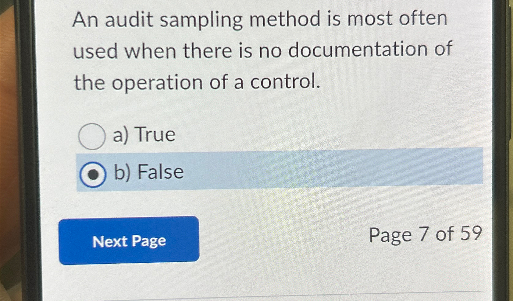 no documentation of the operation of a control. a) True b) False