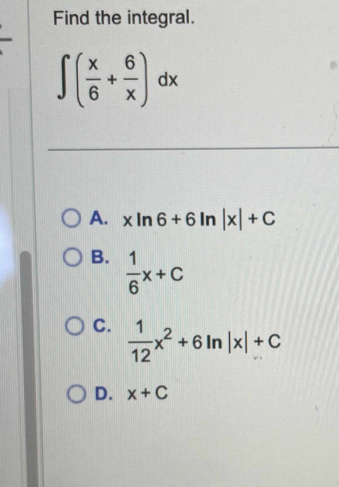  Find the integral. ( 8 + dx X A. x In