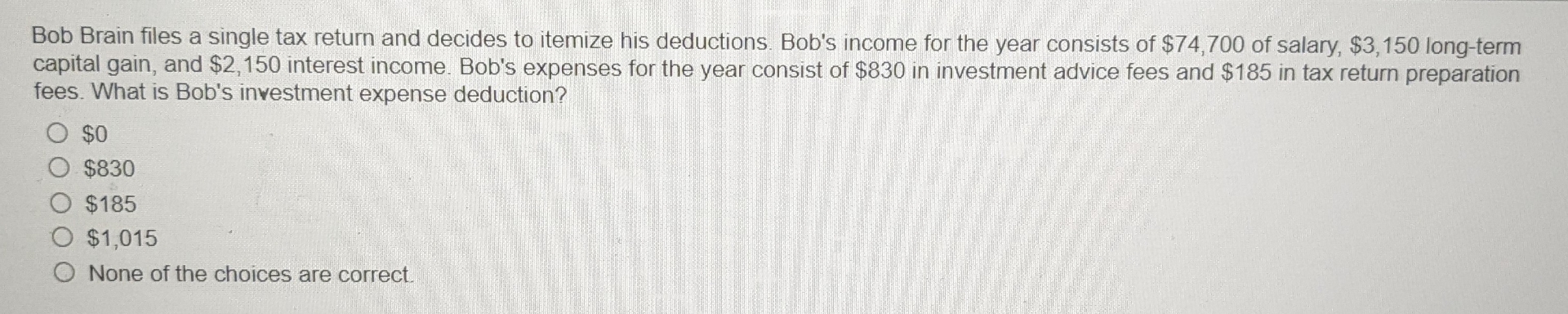 Bob Brain files a single tax return and decides to itemize