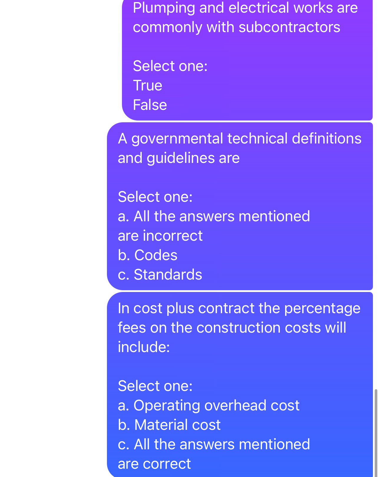 Plumping and electrical works are commonly with subcontractors Select one: True