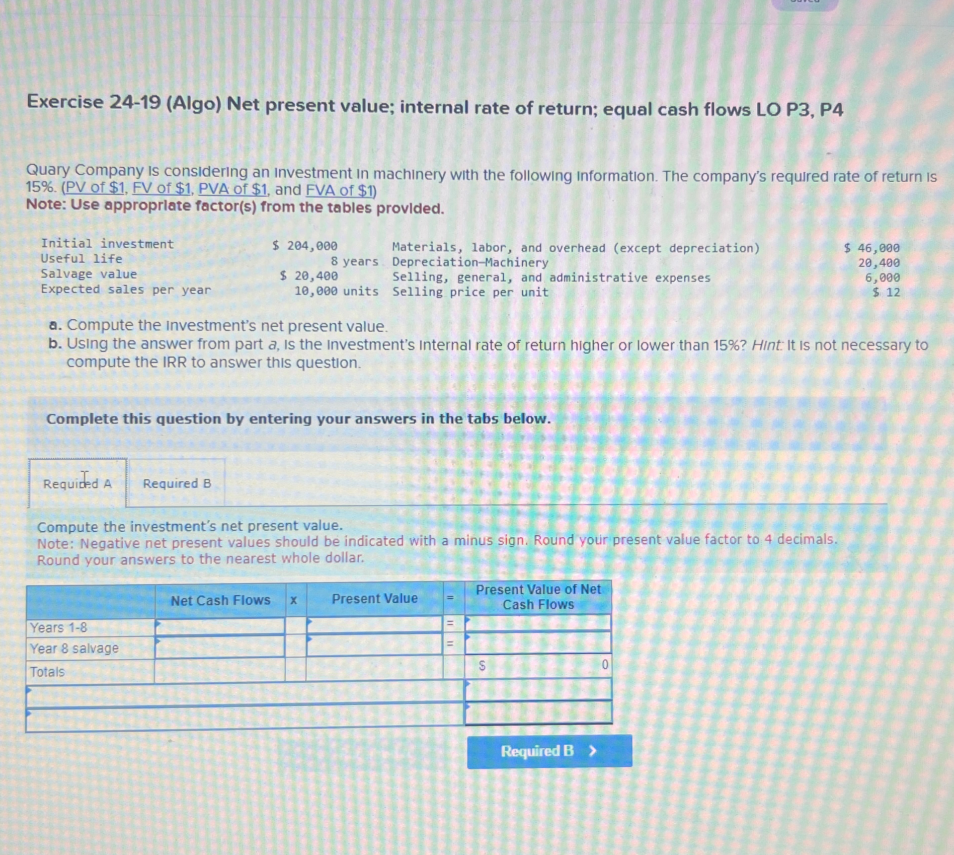 Exercise 24-19(Algo) Net present value; internal rate of return; equal cash