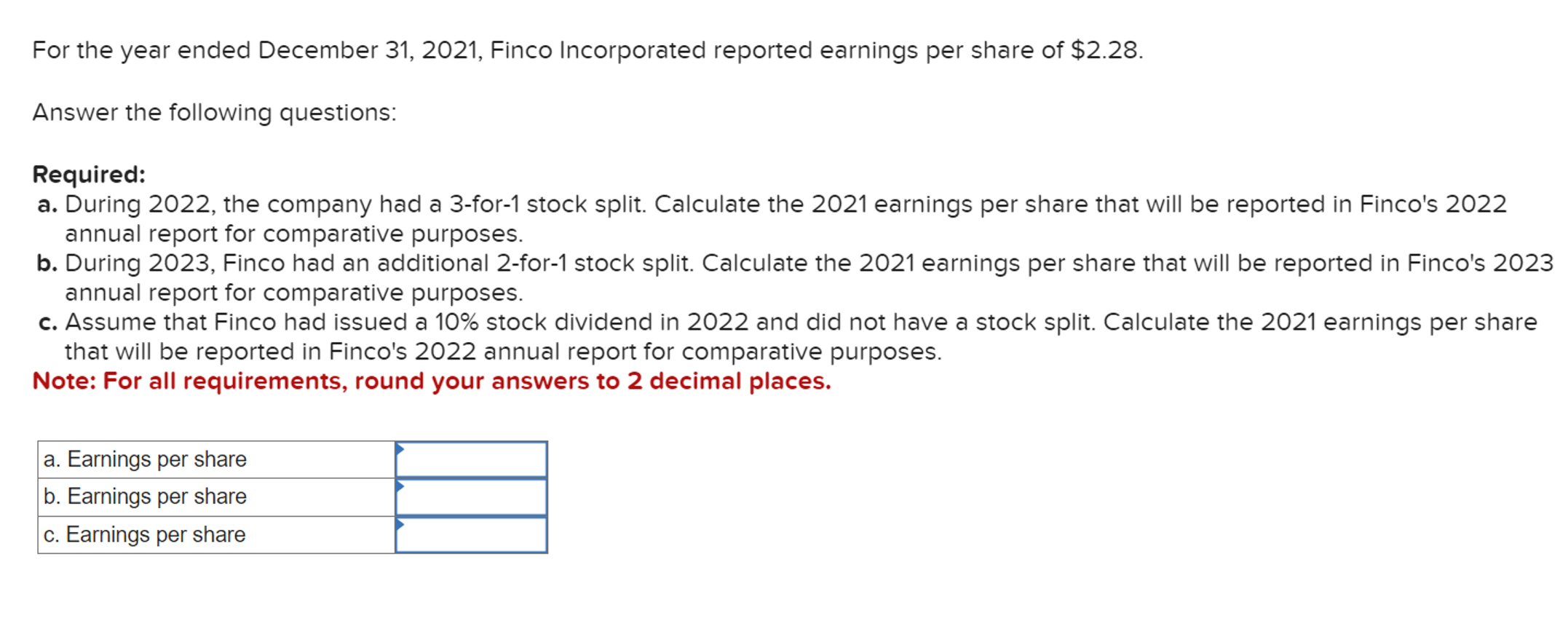  For the year ended December 31,2021, Finco Incorporated reported earnings per