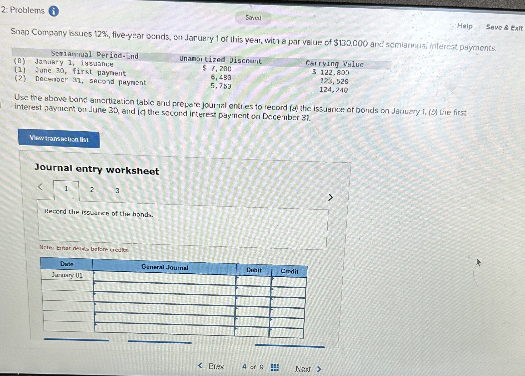  2: Problems Saved Snap Company issues 12%, five-year bonds, on January