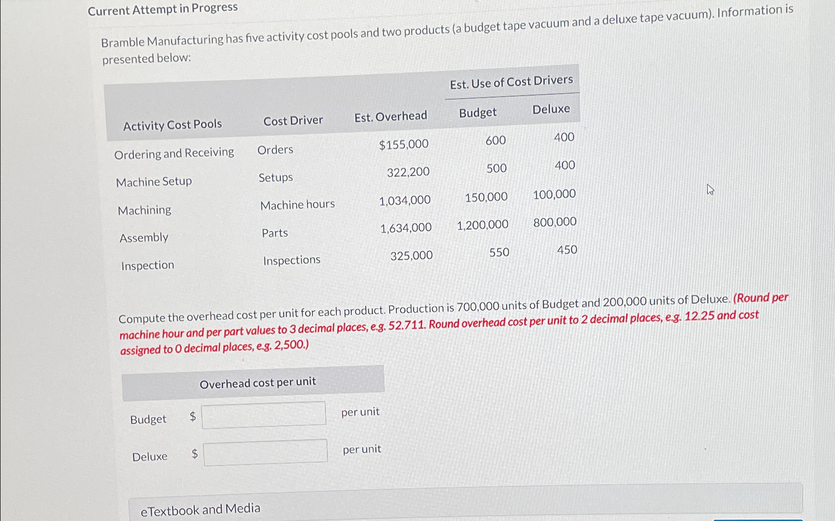  Current Attempt in Progress Bramble Manufacturing has five activity cost pools