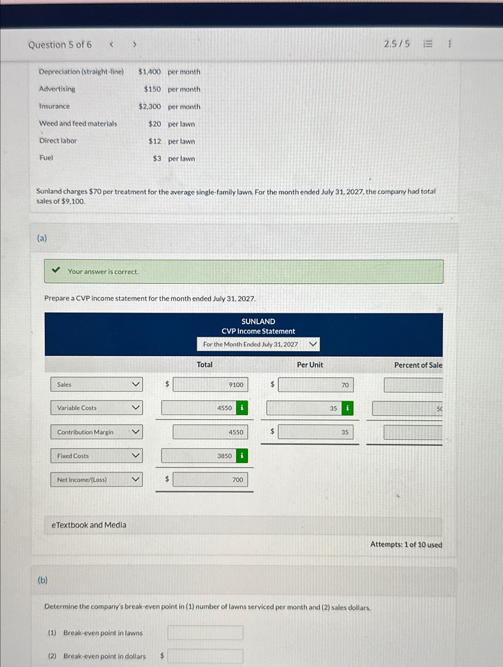 feed materials,$20,per lawn],[Direct labor,$12,per lawn],[Fue,$3,per lawn]] Sunland charges $70 per treatment for