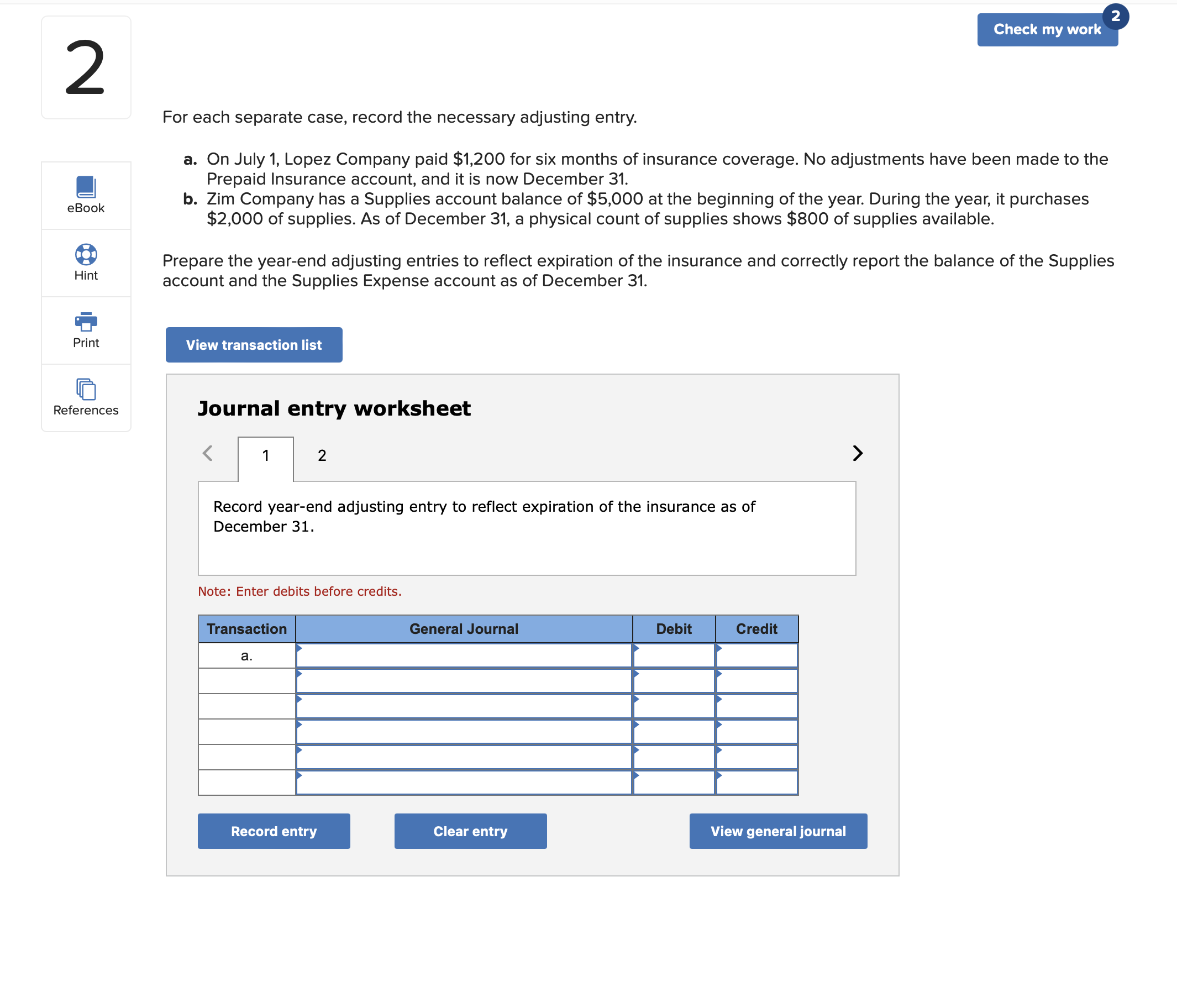July 1, Lopez Company paid $1,200 for six months of insurance coverage.