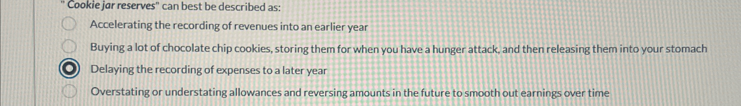 of revenues into an earlier year Buying a lot of chocolate chip