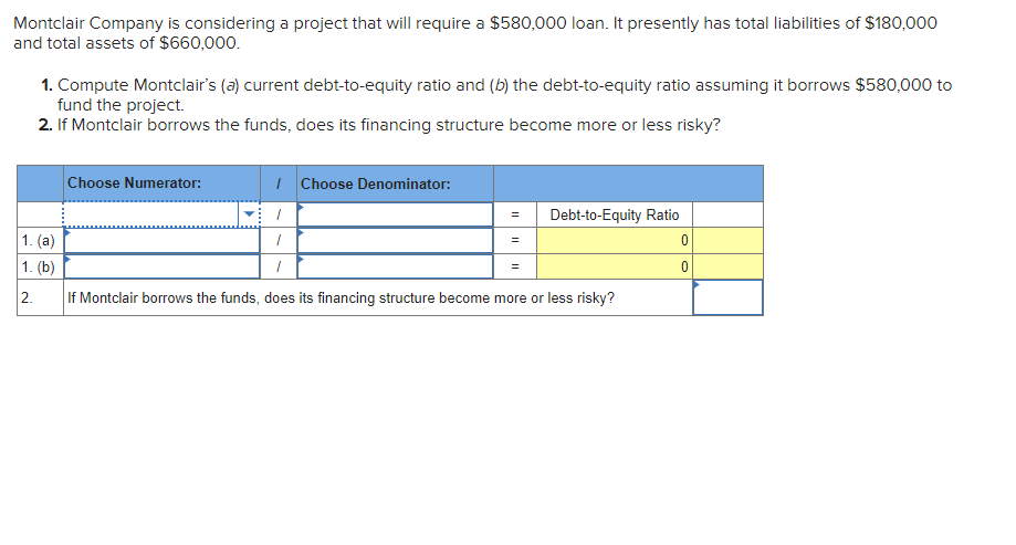 Montclair Company is considering a project that will require a $580,000