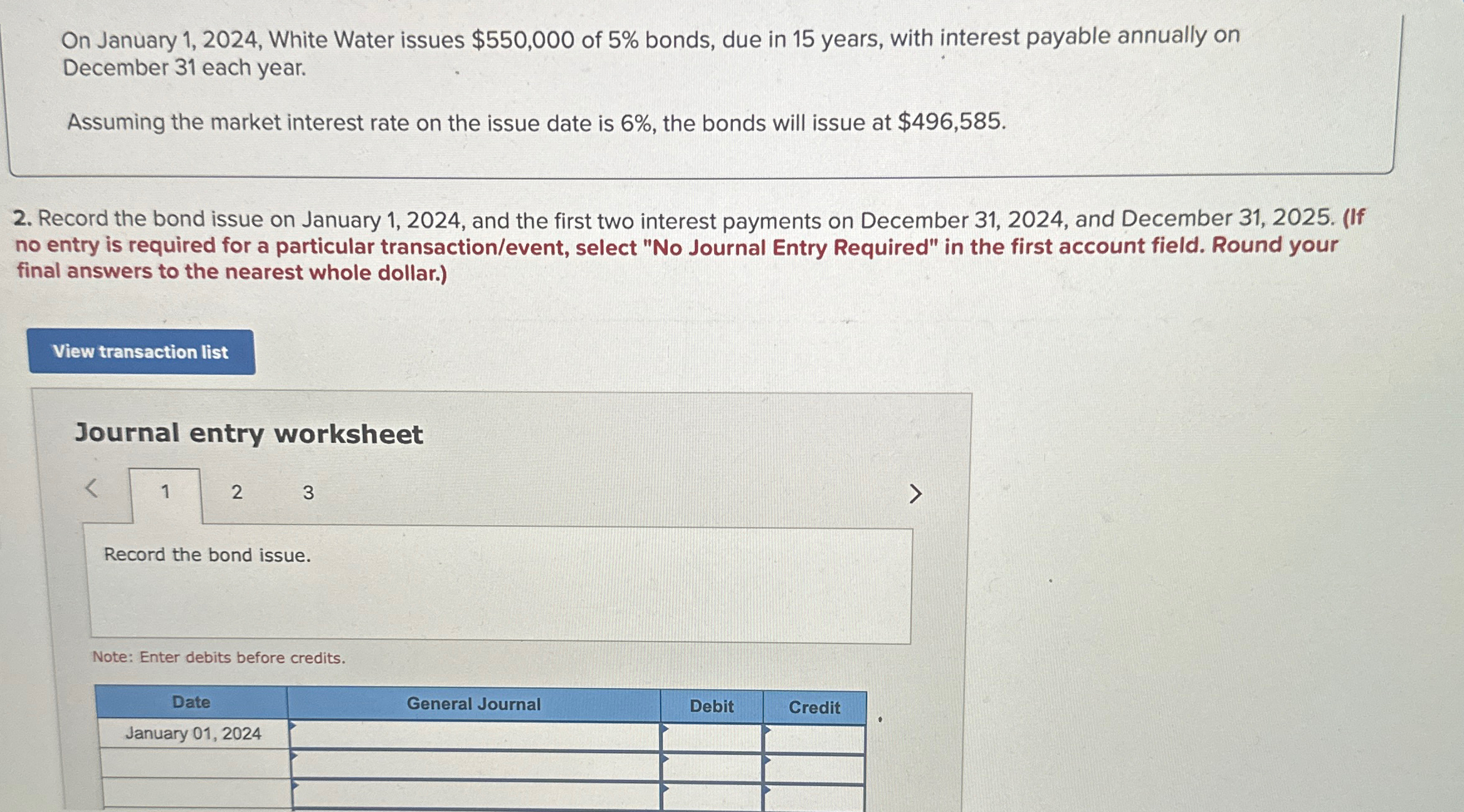  On January 1,2024, White Water issues $550,000 of 5% bonds, due