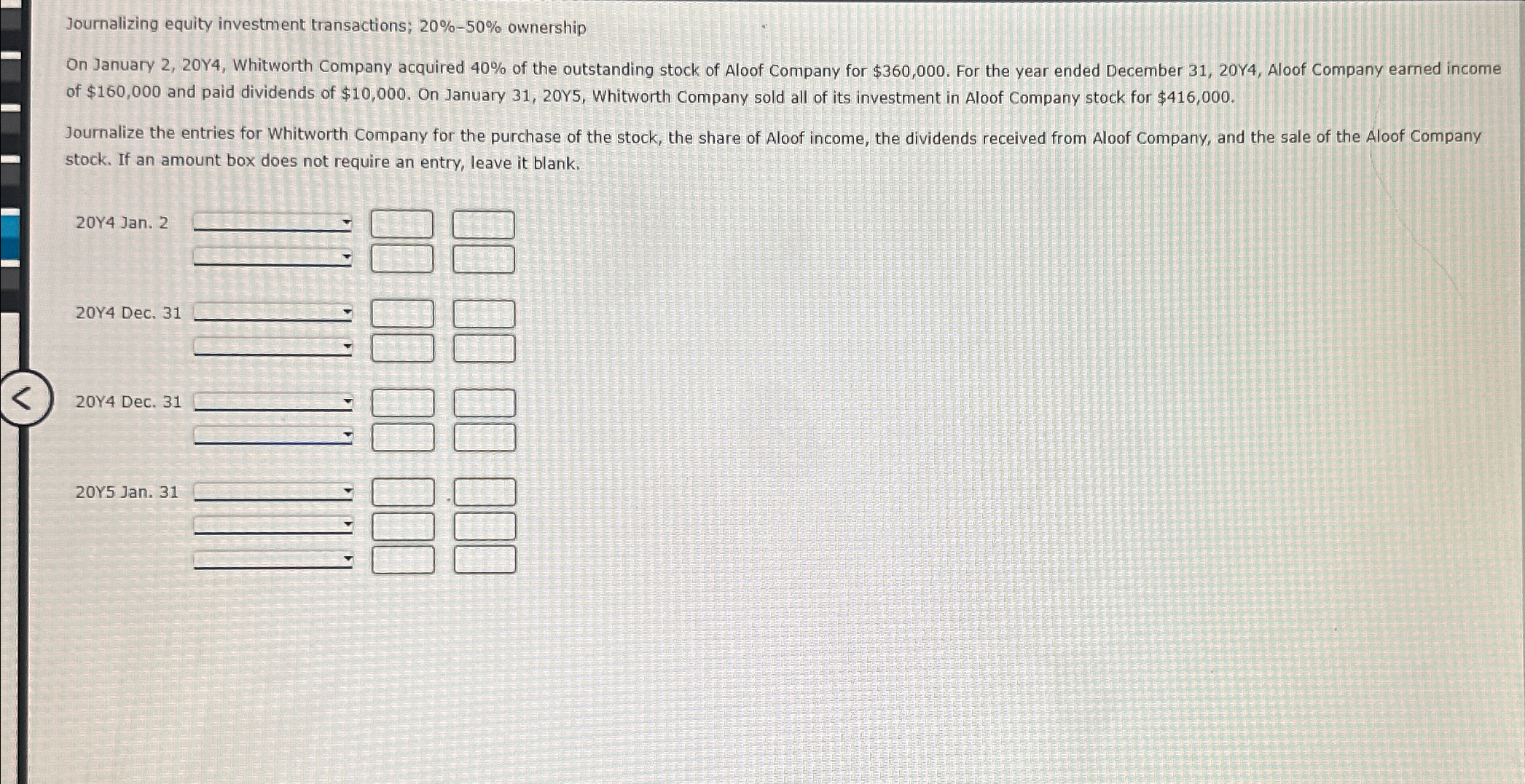  Journalizing equity investment transactions; 20%-50% ownership On January 2,20Y4, Whitworth Company
