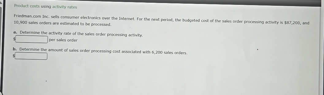  Product costs using activity rates Friedman.com Inc. sells consumer electronics over