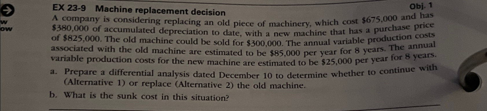  EX 23-9 Machine replacement decision A company is considering replacing an