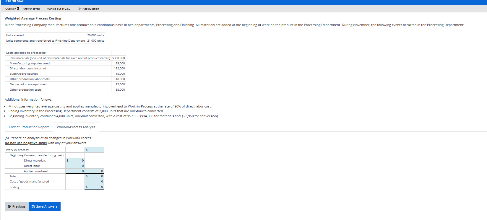 Weighted Average Process Costing Additional information follows: Minot uses weighted average costing