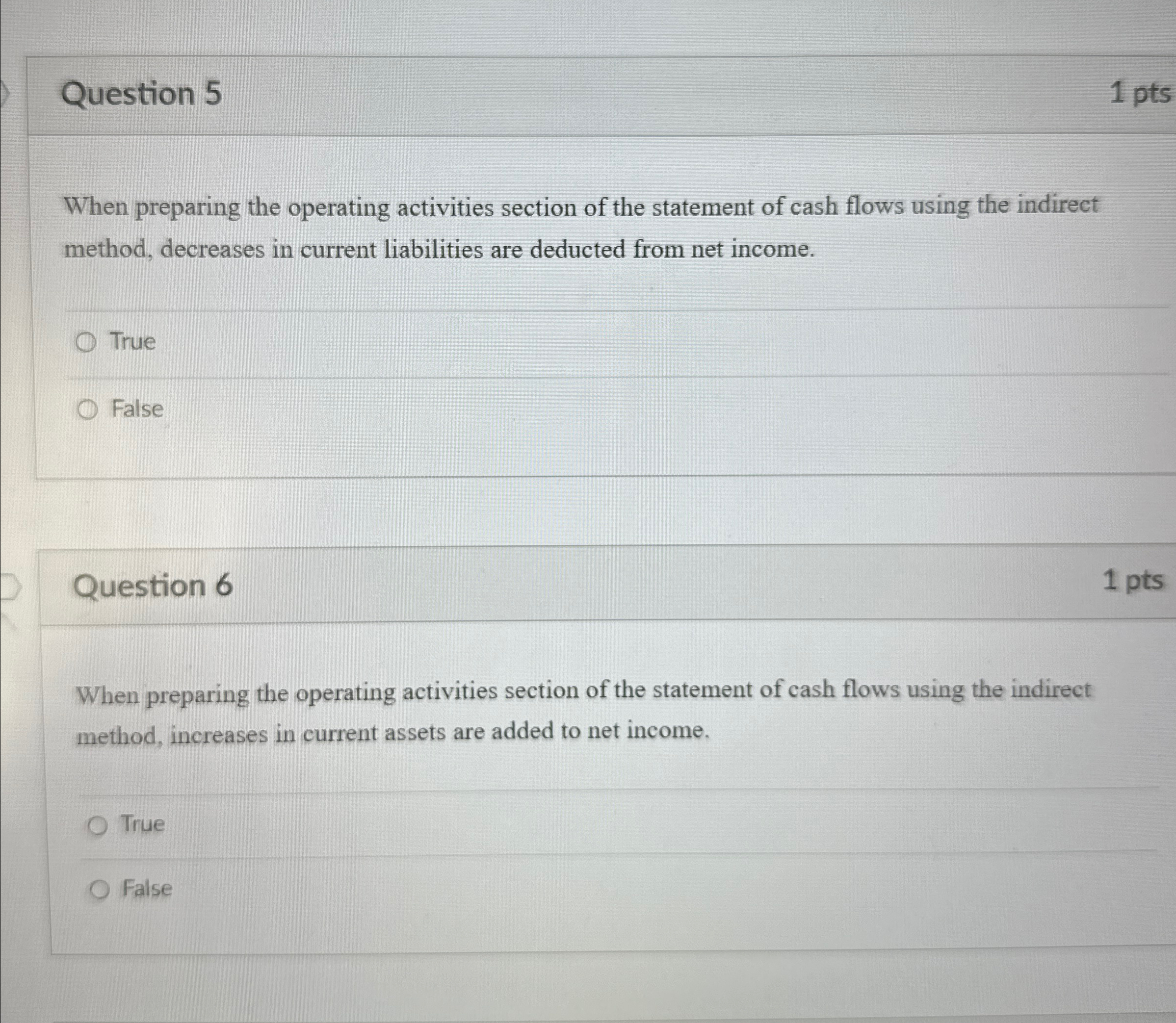  Question 5 1 pts When preparing the operating activities section of