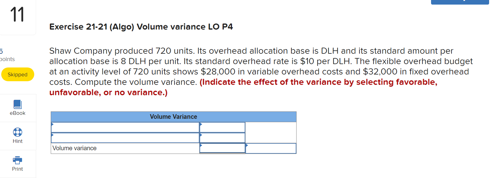 Its overhead allocation base is DLH and its standard amount per allocation