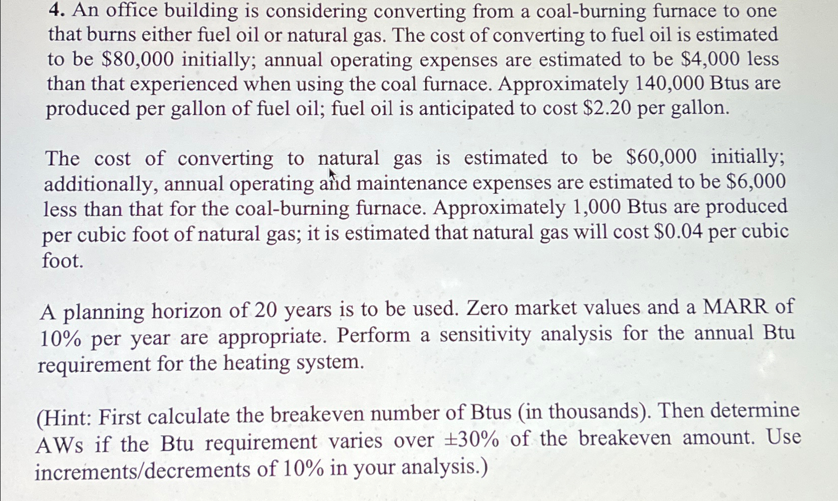 An office building is considering converting from a coal-burning furnace to