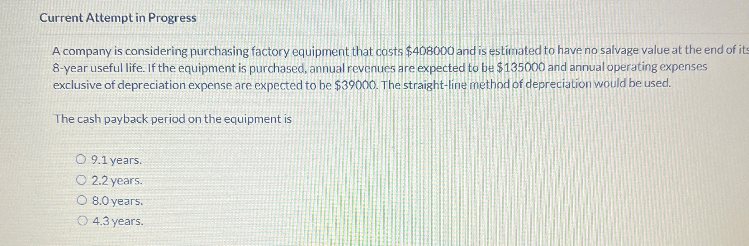  Current Attempt in Progress A company is considering purchasing factory equipment
