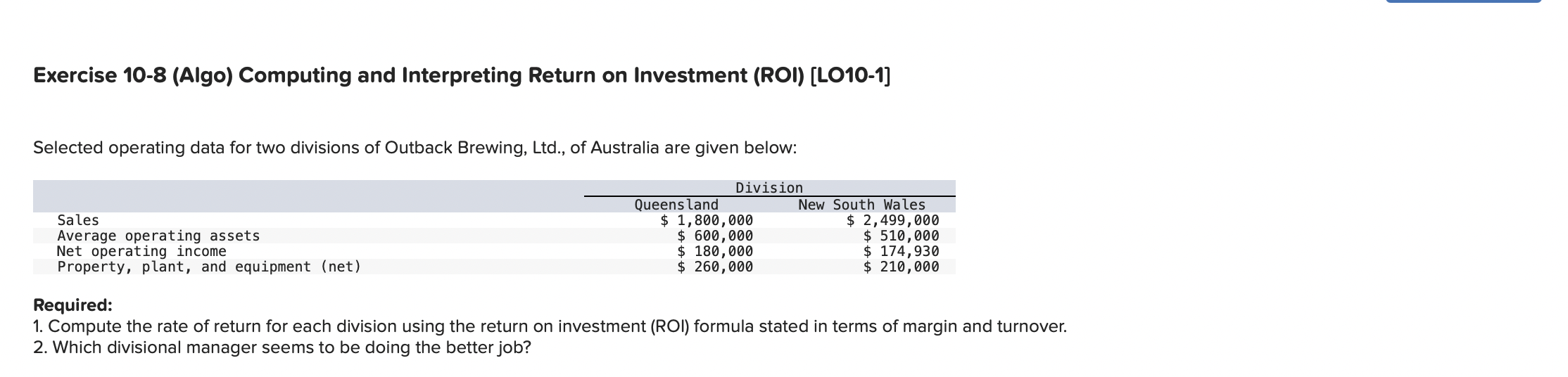  Exercise 10-8(Algo) Computing and Interpreting Return on Investment (ROI)[LO10-1] Selected operating
