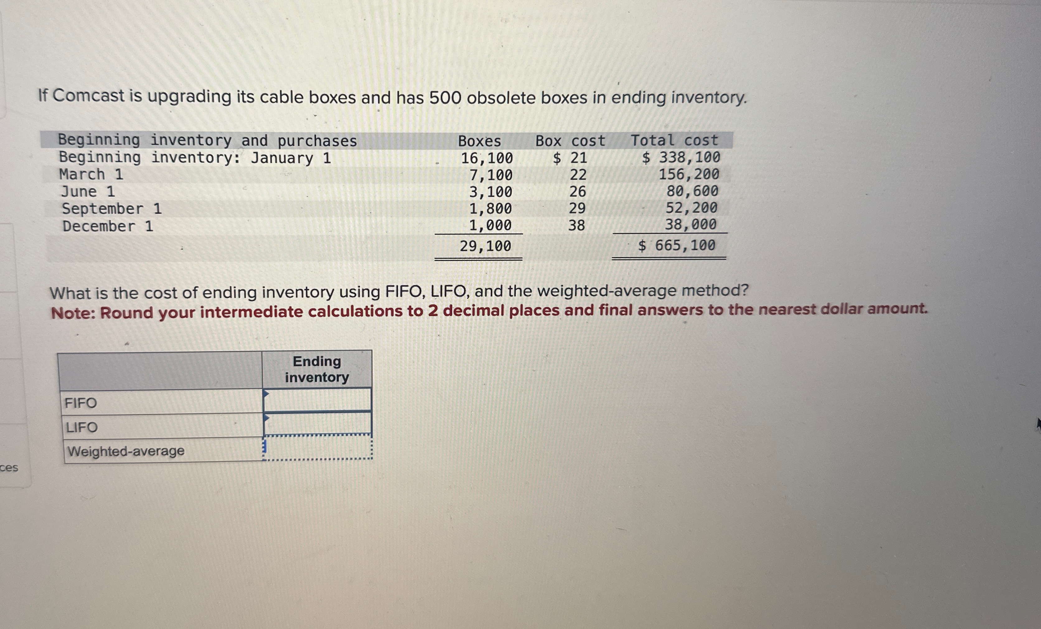 boxes in ending inventory. \table[[Beginning inventory and purchases,Boxes,Box cost,Total cost],[Beginning inventory: January