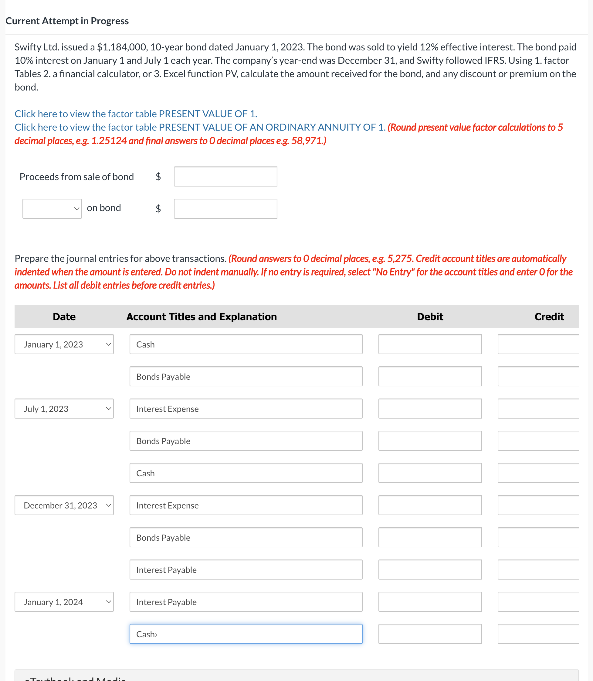 Current Attempt in Progress Swifty Ltd. issued a $1,184,000,10-year bond dated