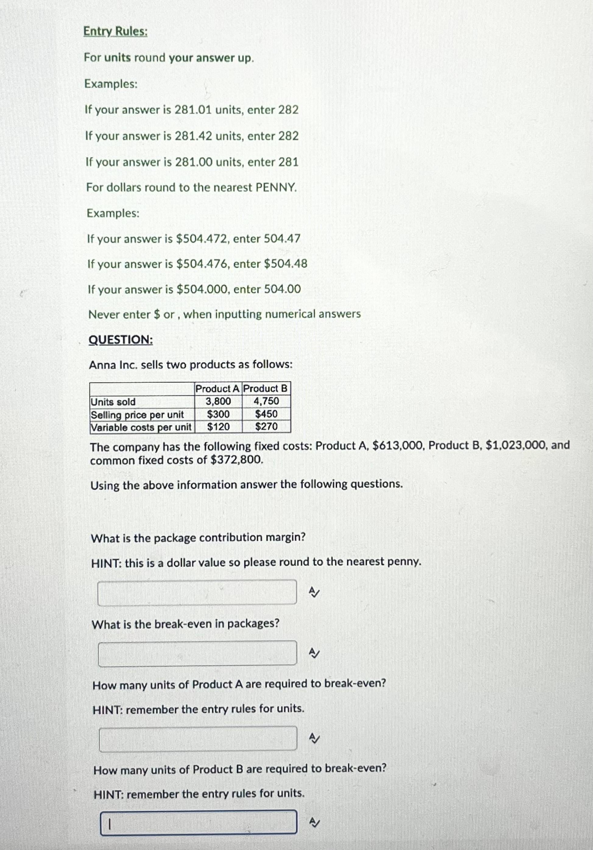 units round your answer up. Examples: If your answer is 281.01 units,