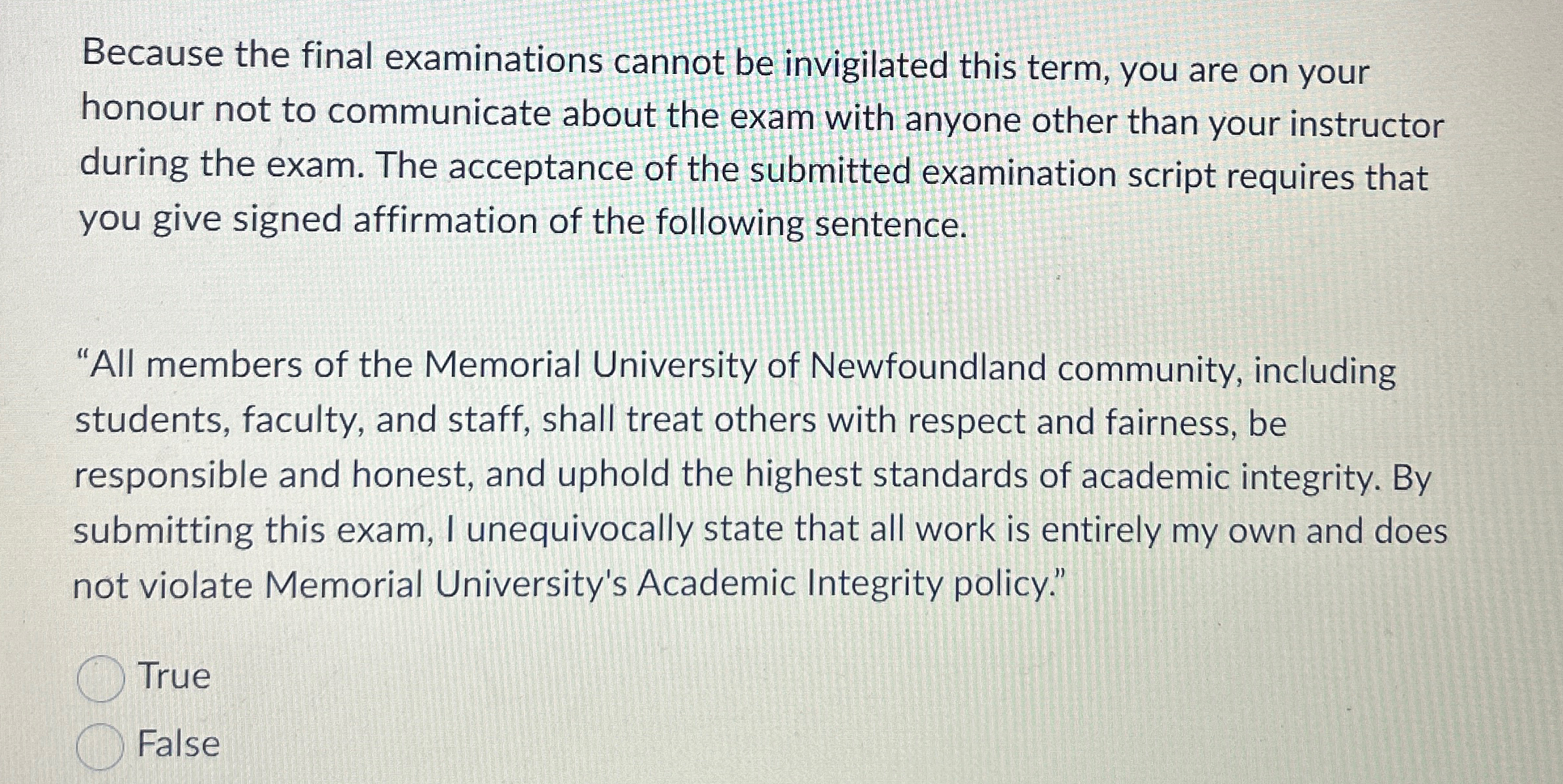 Because the final examinations cannot be invigilated this term, you are