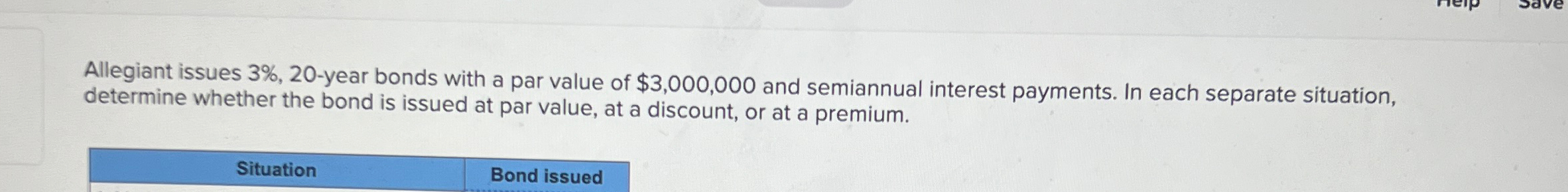 semiannual interest payments. In each separate situation, determine whether the bond is