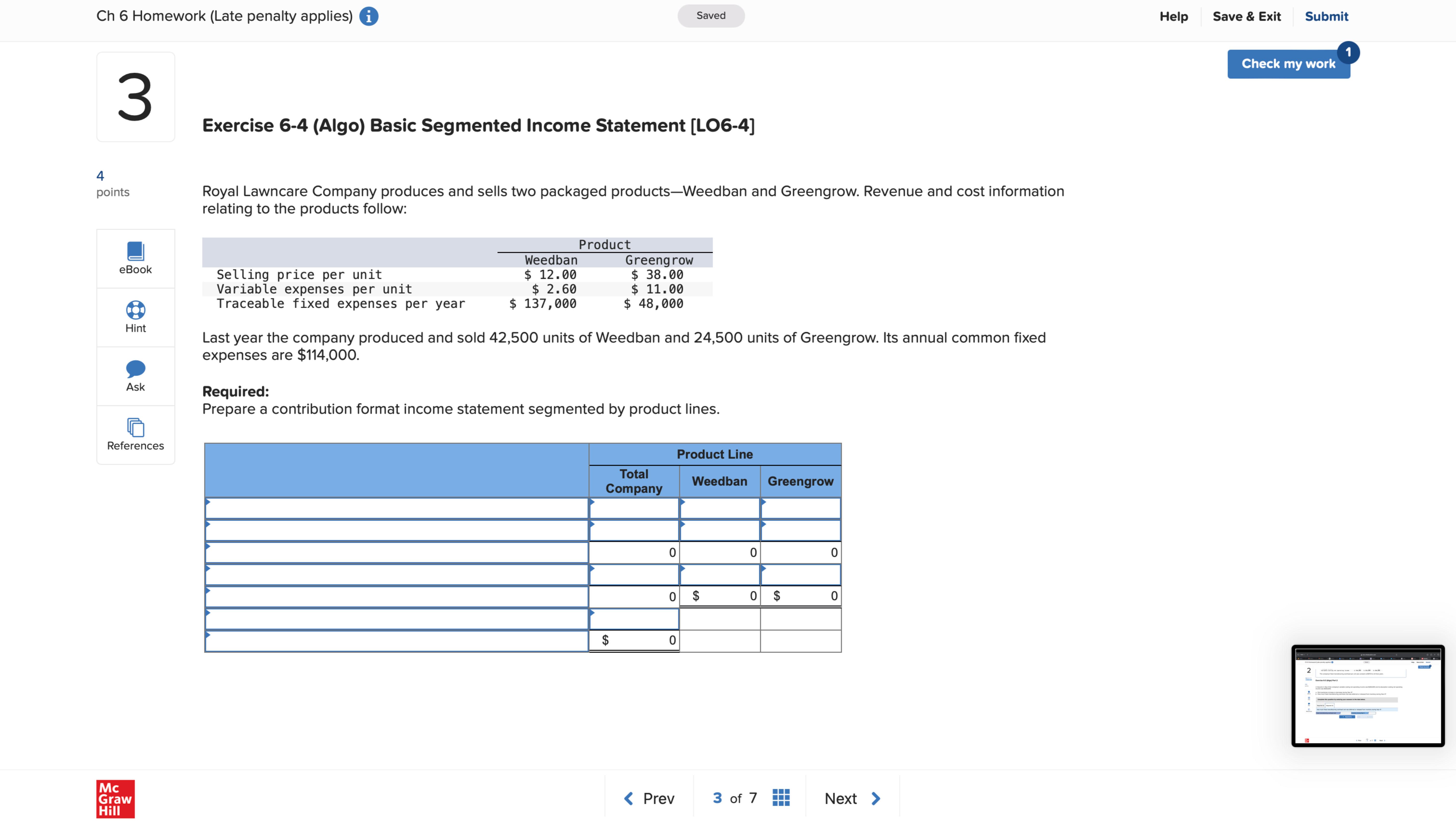 Submit 3 Check my work Exercise 6-4(Algo) Basic Segmented Income Statement [LO6-4]