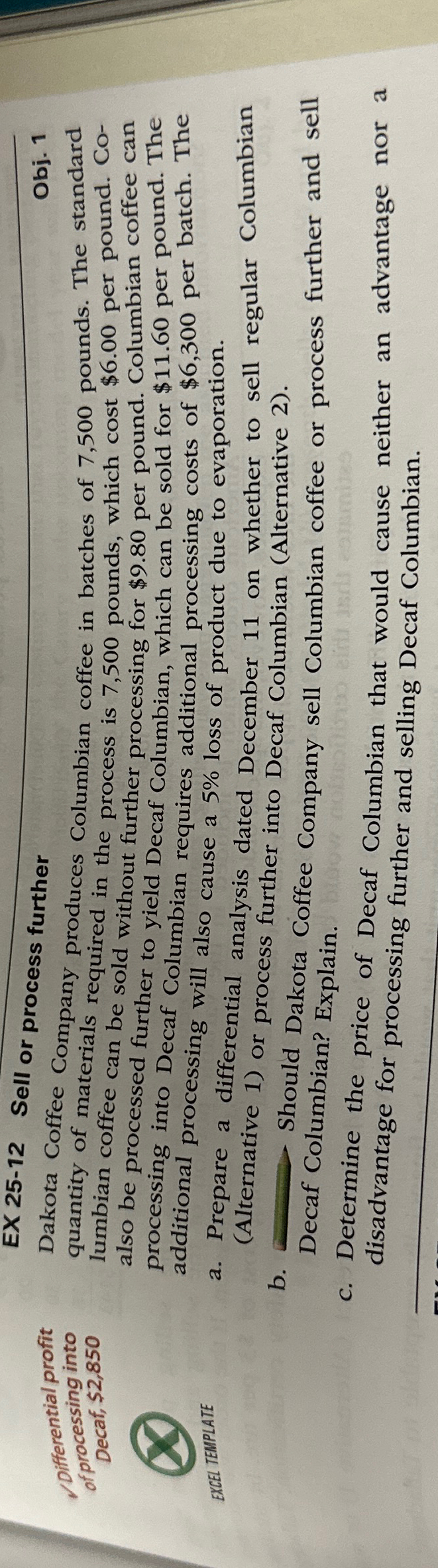  EX 25-12 Sell or process further Obj. 1 Dakota Coffee Company