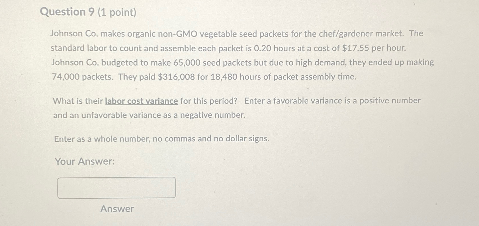 Question 9(1 point) Johnson Co. makes organic non-GMO vegetable seed packets