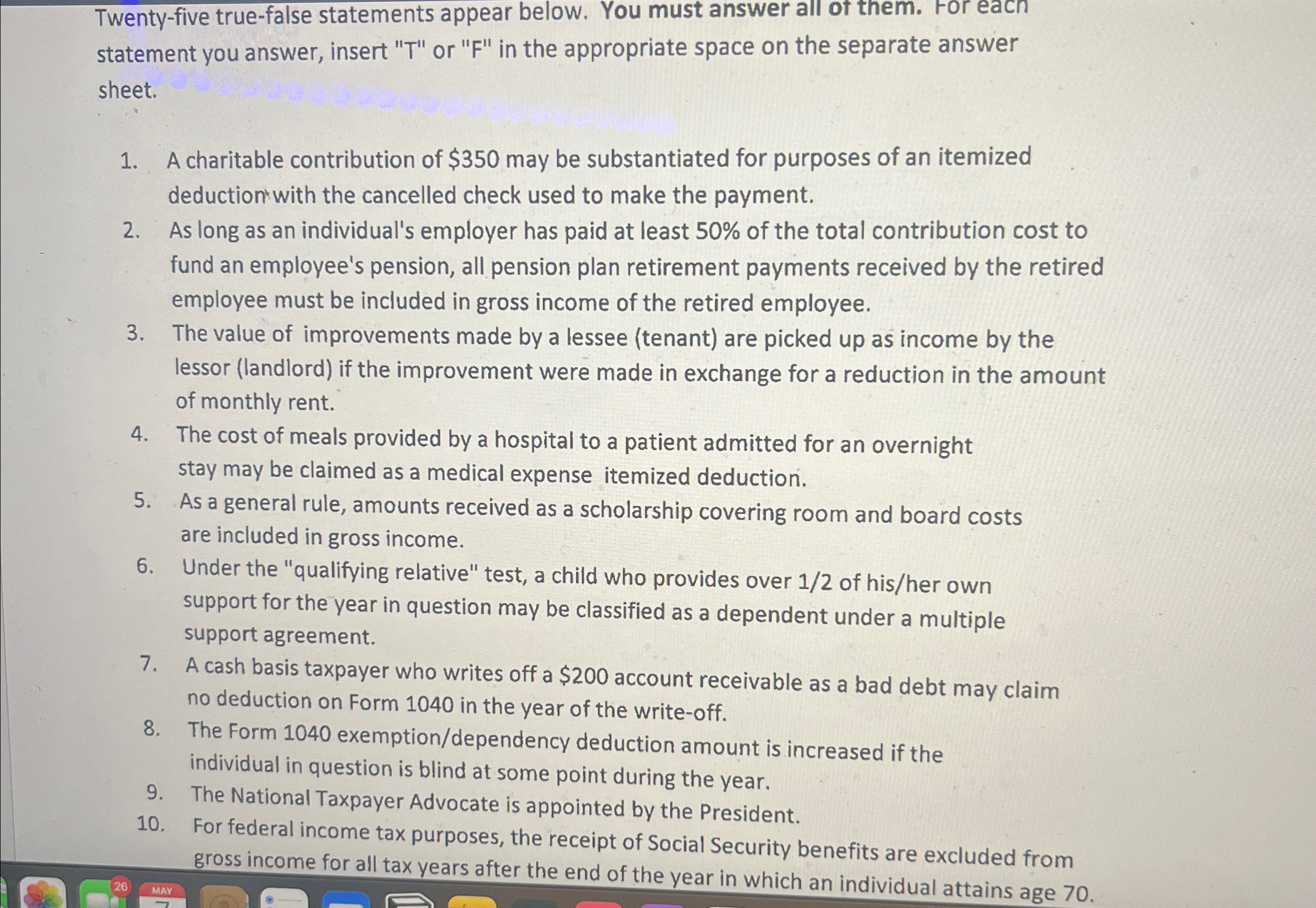 For each statement you answer, insert "T" or "F" in the appropriate